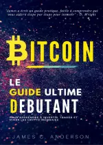 Bitcoin: Le Guide Ultime du Débutant  [Livres]