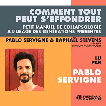 Comment tout peut s'effondrer Pablo Servigne et Raphaël Stevens [AudioBooks]