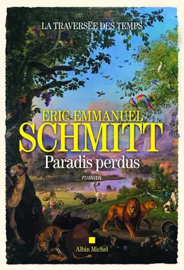 La traversée des temps Tome 1  Paradis perdu  Eric-Emmanuel Schmitt [Livres]