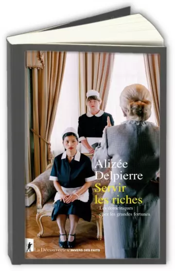 Servir les riches  Alizée Delpierre [Livres]