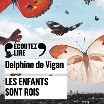 DELPHINE DE VIGAN - LES ENFANTS SONT ROIS [AudioBooks]
