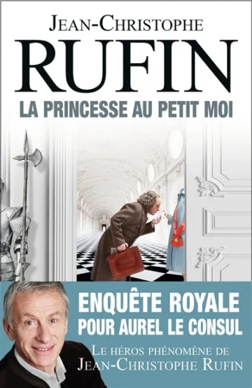 Jean-Christophe Rufin - La Princesse au petit moi [Livres]