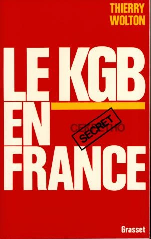 LE KGB EN FRANCE - WOLTON, THIERRY [Livres]