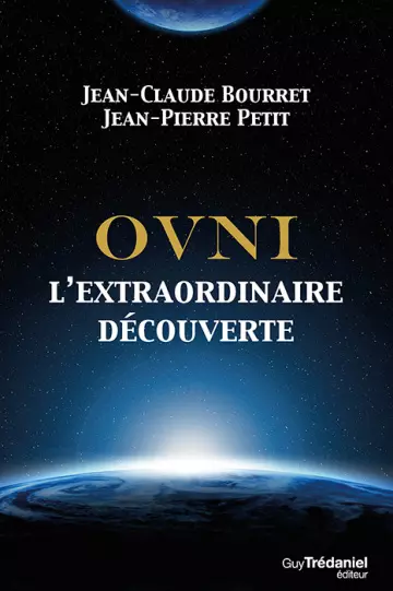 OVNI : L'EXTRAORDINAIRE DÉCOUVERTE - JEAN-PIERRE PETIT, JEAN-CLAUDE BOURRET [Livres]