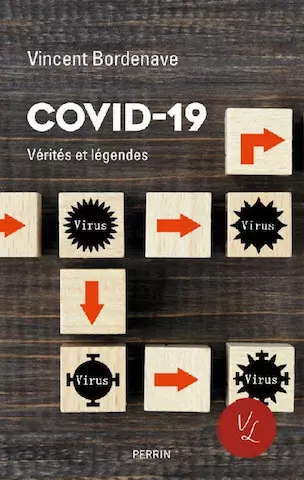 Covid-19 : Vérités et légendes - Vincent Bordenave (2021) [Livres]