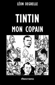 Léon Degrelle - Tintin mon copain [Livres]