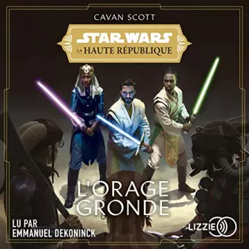 L'Orage gronde  Star Wars, La Haute République 2  Cavan Scott  [AudioBooks]
