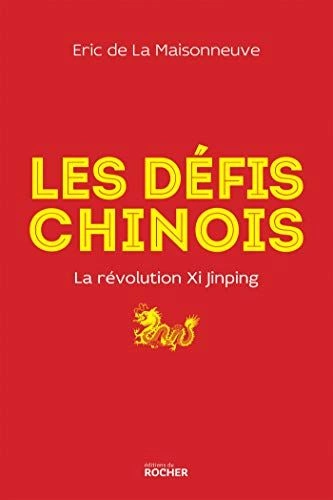 Les défis chinois: La révolution Xi Jinping  [Livres]