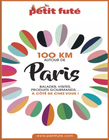 100 KM AUTOUR DE PARIS • PETIT FUTÉ (2020) [Livres]
