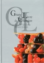 Grand livre de cuisine d’Alain Ducasse : Desserts et patisserie [Livres]
