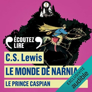 C.S. LEWIS - LE PRINCE CASPIAN - LE MONDE DE NARNIA 4 [AudioBooks]