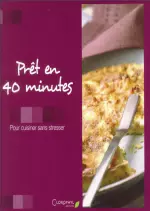 Prêt en 40 minutes : pour cuisiner sans stresser  [Livres]