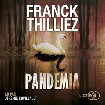 Pandemia lu par  Jérémie Covillault Franck ThilliezPandemia lu par  Jérémie Covillault Franck Thilliez [AudioBooks]