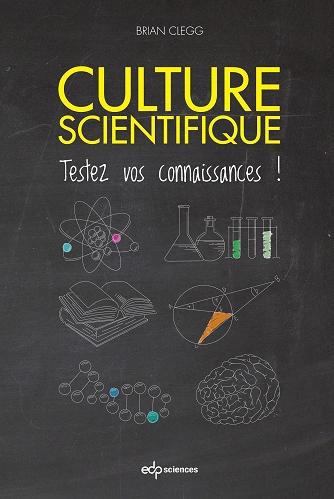 CULTURE SCIENTIFIQUE • TESTEZ VOS CONNAISSANCES ! • BRIAN CLEGG [Livres]