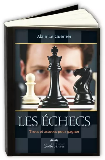Les échecs,Trucs et astuces pour gagner  Alain Le Guerrier [Livres]