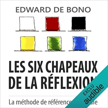 Edward de Bono Les six chapeaux de la réflexion [AudioBooks]