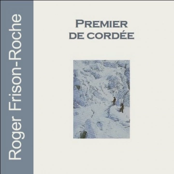 Premier de cordée Roger Frison-Roche [AudioBooks]