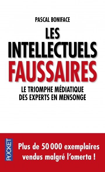 LES INTELLECTUELS FAUSSAIRES - PASCAL BONIFACE  [Livres]