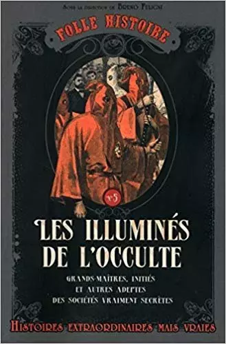 Bruno Fuligni - Folle histoire - Les illuminés de l'occulte [Livres]