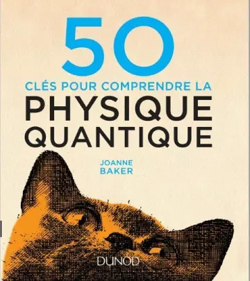 50 CLÉS POUR COMPRENDRE LA PHYSIQUE QUANTIQUE  [Livres]