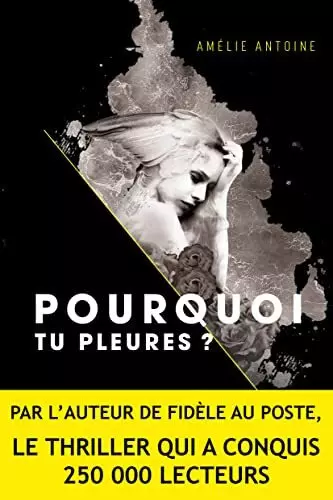 POURQUOI TU PLEURES - AMÉLIE ANTOINE [Livres]