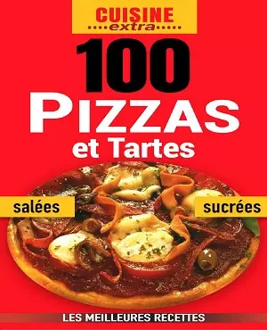 Cuisine Extra N°7 – 100 Pizzas et tartes 2020  [Magazines]
