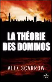Alex Scarrow - La Théorie des dominos [Livres]