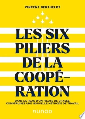 LES SIX PILIERS DE LA COOPÉRATION - VINCENT BERTHELOT [  [Livres]