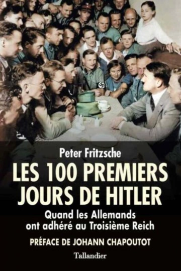 LES 100 PREMIERS JOURS DE HITLER - PETER FRITZSCHE [Livres]