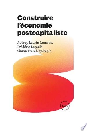 Construire l'économie postcapitaliste [Livres]