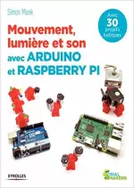 Mouvement, lumière et son avec Arduino et Raspberry Pi  [Livres]