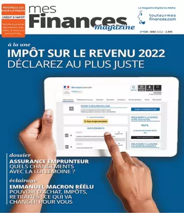 Mes Finances N°128 – Mai 2022  [Magazines]