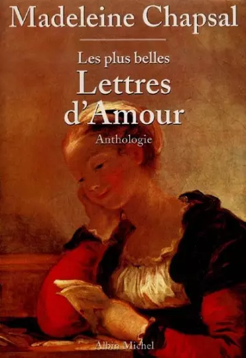MADELEINE CHAPSAL - LES PLUS BELLES LETTRES D'AMOUR : ANTHOLOGIE [Livres]
