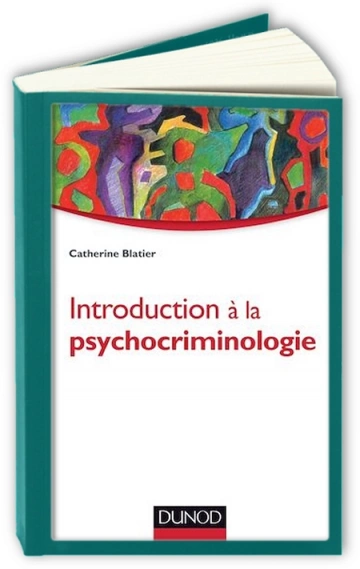 Introduction à la psychocriminologie  Catherine Blatier [Livres]