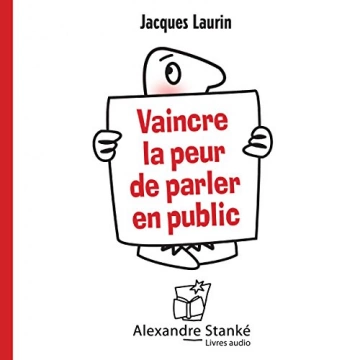 Vaincre la peur de parler en public Jacques Laurin [AudioBooks]