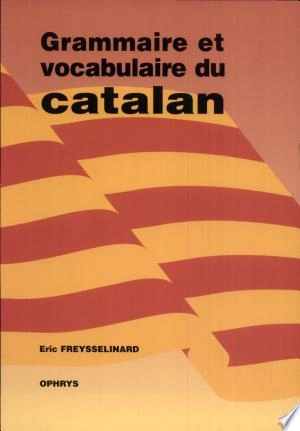 Grammaire et vocabulaire du catalan [Livres]
