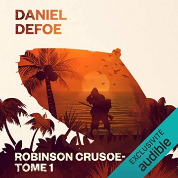 DANIEL DEFOE - ROBINSON CRUSOÉ - TOME 1 [AudioBooks]