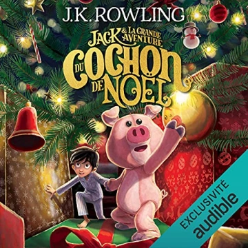 Jack et la Grande Aventure du Cochon de Noël J.K. Rowling [AudioBooks]