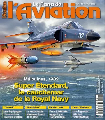Le Fana De L’Aviation N°632 – Juillet 2022 [Magazines]