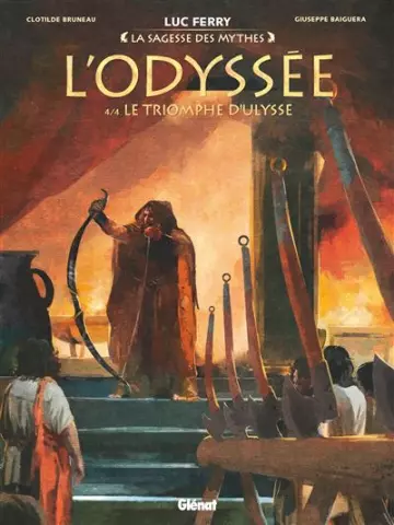 LA SAGESSE DES MYTHES - L'ODYSSÉE - T4 - LE TRIOMPHE D'ULYSSE  [BD]