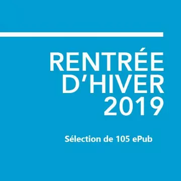 105 EPUB DE LA RENTRÉE LITTÉRAIRE HIVER 2019 [Livres]