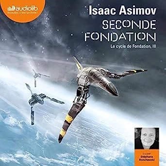 ISAAC ASIMOV : SECONDE FONDATION - CYCLE DE FONDATION TOME III [AudioBooks]