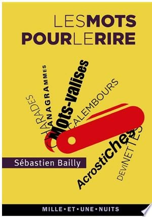 LES MOTS POUR LE RIRE - SÉBASTIEN BAILLY  [Livres]