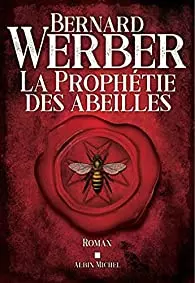 La Prophétie des abeilles Bernard Werber  [AudioBooks]