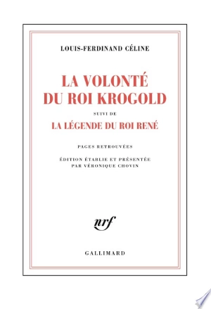 La Volonté du Roi Krogold Louis-Ferdinand Céline  [Livres]