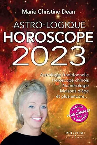 ASTRO-LOGIQUE - HOROSCOPE 2023 - MARIE CHRISTINE DEAN [Livres]