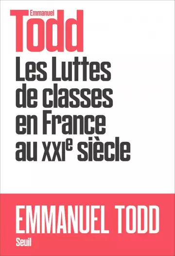Emmanuel Todd - Les Luttes de classes en France au XXIe siècle [Livres]