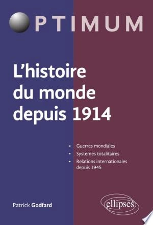 L'HISTOIRE DU MONDE DEPUIS 1914 - PATRICK GODFARD  [Livres]