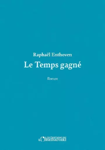 Le Temps gagné • Raphaël Enthoven [Livres]