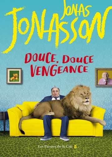 Douce, douce vengeance  Jonas Jonasson [Livres]